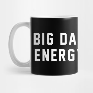 Big Dad Energy Mug